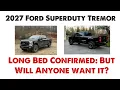 LONG BED 2027 Ford Superduty Tremor EXISTS