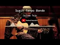 Sugih Tanpo Bondo-Lirik \u0026 Artinya [Sujiwo Tejo]