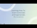 Learning how to insert Subscripts and Superscripts