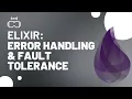 Error Handling Fault Tolerance in Elixir Embrace the Let it Crash Philosophy