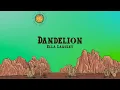Lagu Ella Langley - Dandelion (Lyrics)