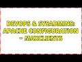 DevOps SysAdmins Apache configuration - MaxClients 2 Solutions