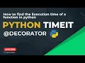Python Timeit Python decorator to measure function execution time