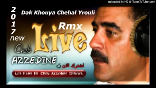 Cheb Azzedine Live 2017 Dak Kouya Chehal Yrouli 