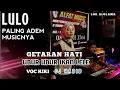 Lagu 🍂🔰GACOR LULO GETARAN HATI PALING ADEM MUSICNYA⏩VOC KIKI FT DJ HABIB▶️LOK ALOSOWI