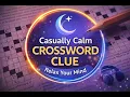Casually Calm Crossword Clue