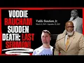 Download Lagu Voddie Baucham's Sudden Death: Last Sermon!