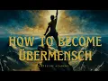 Download Lagu HOW to become the ÜBERMENSCH (Overman)