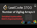 Number of ZigZag Arrays II Leetcode 3700 Matrix Exponentiation Explained