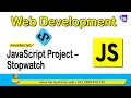 Javascript Project tutorial JavaScript Stopwatch project Project Sekharmetla Harisystems