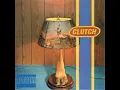 Clutch - Binge and Purge