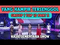 Lagu HASIL AKHIR TADI MALAM GROUP 1 TOP 10 SHOW DA7 PART 2 | YANG HAMPIR TERSENGGOL TADI MALAM