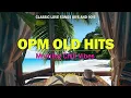 Download Lagu Morning Chill Vibes : OPM OLD HITS 💖 Classic Love Songs 80's and 90's (Lyrics)