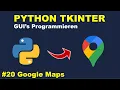 Google Maps Programmieren Teil 6 Python GUI s mit Tkinter Programmieren