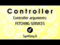 Symfony 6 - How to fetch services in a controller arguments