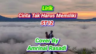 Download Lirik Cinta Tak Harus Memiliki -ST12 Cover by Amrinal Rasadi MP3