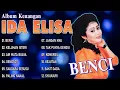 Download Lagu ALBUM KENANGAN IDA ELISA | Benci, Keluhan Istri, Air Mata Buaya