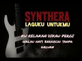 Lagu LAGUKU UNTUKMU - SYNTHERA (Remake Version)