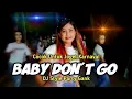 Download Lagu DJ BABY DON'T GO | STYLE PARTY MOFI PROJECT | Cocok Untuk Joget Karnaval