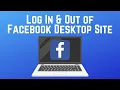 How to Log In Out of Facebook on Desktop in 2026 Full Guide