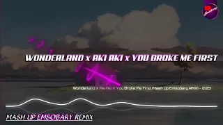 Download DJ FULL BASS TERBARU | Wonderland X Aki Aki X You Broke Me First | Mash Up (Bary Remix) MP3