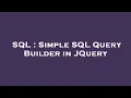 SQL Simple SQL Query Builder in JQuery