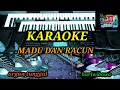 Download Lagu KARAOKE MADU DAN RACUN HARIWIBOWO OGAN TUNGGAL brothers musik official