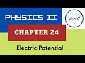 Physics II - Ch 24 Electric Potential