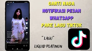 ini caranya ubah notifikasi whatsapp mu dengan lagu tiktok lagu liquid platinum