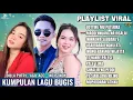 KUMPULAN LAGU BUGIS VIRAL || TIKTOK || TERBARU DAN TERBAIK || 2025 🔰