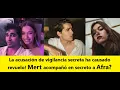 La acusación de vigilancia secreta ha causado revuelo! Mert acompañó en secreto a Afra?
