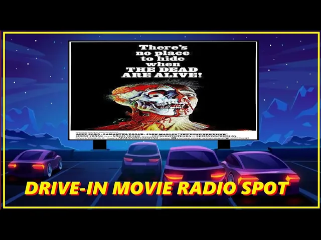 DRIVE-IN MOVIE RADIO SPOT - THE DEAD ARE ALIVE (1972)