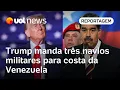 Download Lagu Trump manda três navios militares para costa da Venezuela; barcos chegam até amanhã | Jamil Chade