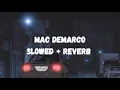 Mac DeMarco Playlist Slowed + Reverb 10 Hours