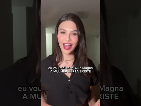A Aula Magna A Mulher Certa Existe está liberada por mais 24h.▶️
