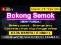 Download Lagu BOKONG SEMOK - Karaoke Nada WANITA / CEWEK ( RENI FARIDA ) Koplo Jaranan [ Dini Kurnia ]
