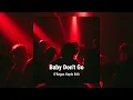 Download Lagu Baby Don't Go Koplo (D'Bagas Edit) #tembaklangit #yb
