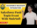 Download Lagu Salesforce Push Topic Event With MuleSoft | Salesforce Workbench | Bayeux \u0026 CometD For Long Polling