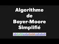 Comprendre l algorithme de Boyer Moore Horspool dit aussi Boyer-Moore simplifie