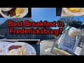 Best Breakfast in Fredericksburg