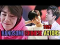 TOP 10 HANDSOME CHINESE ACTORS BORN IN 1997 MUST A STAN PART 1 YOUNG CHINESE ACTORS