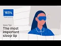 The most important sleep tip Mental health