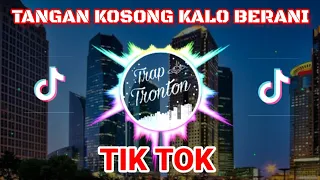 TANGAN KOSONG KALO BERANI (TIKTOK DJ REMIX)