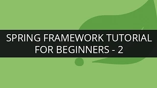 Spring Framework Tutorial - 2 Spring Framework Tutorial for Beginners Spring Bean Edureka
