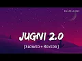 Download Lagu Jugni 2.0 - Lofi (Slowed + Reverb) | Kanika Kapoor Ft Mumzy Stranger | RN Lofi Alone
