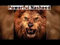 Powerful Nasheed 🔥\