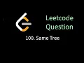 Leetcode 100 - Same Tree Solving leetcode problems using Go