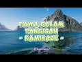 Download Lagu Kamikaze - Tawa Dalam Tangisan (Lirik Lagu)