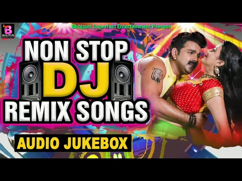 Download MP3 Pawan Singh DJ Songs - Bhojpuri Nonstop DJ Remix - NONSTOP PARTY DJ MIX Sounds