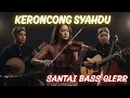 Lagu Keroncong Santai \u0026 Syahdu Bas Gler – Adem, Mantap, Bikin Betah Nonstop